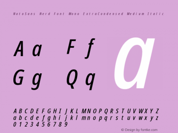 Noto Sans ExtraCondensed Medium Italic Nerd Font Complete Mono Version 2.000;GOOG;noto-source:20170915:90ef993387c0; ttfautohint (v1.7);Nerd Fonts 2.1.0图片样张