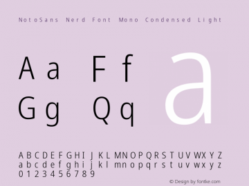 Noto Sans Condensed Light Nerd Font Complete Mono Version 2.000;GOOG;noto-source:20170915:90ef993387c0; ttfautohint (v1.7);Nerd Fonts 2.1.0图片样张