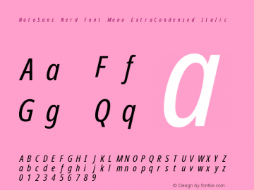 Noto Sans ExtraCondensed Italic Nerd Font Complete Mono Version 2.000;GOOG;noto-source:20170915:90ef993387c0; ttfautohint (v1.7);Nerd Fonts 2.1.0图片样张