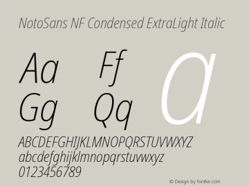 Noto Sans Condensed ExtraLight Italic Nerd Font Complete Windows Compatible Version 2.000;GOOG;noto-source:20170915:90ef993387c0; ttfautohint (v1.7);Nerd Fonts 2.1.0图片样张