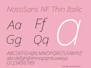 Noto Sans Thin Italic Nerd Font Complete Windows Compatible Version 2.000;GOOG;noto-source:20170915:90ef993387c0; ttfautohint (v1.7);Nerd Fonts 2.1.0图片样张