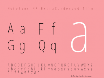 Noto Sans ExtraCondensed Thin Nerd Font Complete Mono Windows Compatible Version 2.000;GOOG;noto-source:20170915:90ef993387c0; ttfautohint (v1.7);Nerd Fonts 2.1.0图片样张