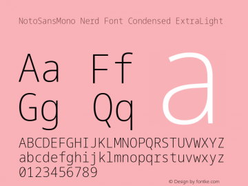 Noto Sans Mono Condensed ExtraLight Nerd Font Complete Version 2.000;GOOG;noto-source:20170915:90ef993387c0; ttfautohint (v1.7);Nerd Fonts 2.1.0图片样张