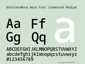 Noto Sans Mono Condensed Medium Nerd Font Complete Version 2.000;GOOG;noto-source:20170915:90ef993387c0; ttfautohint (v1.7);Nerd Fonts 2.1.0图片样张