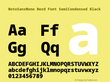 Noto Sans Mono SemiCondensed Black Nerd Font Complete Version 2.000;GOOG;noto-source:20170915:90ef993387c0; ttfautohint (v1.7);Nerd Fonts 2.1.0图片样张