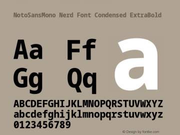 Noto Sans Mono Condensed ExtraBold Nerd Font Complete Version 2.000;GOOG;noto-source:20170915:90ef993387c0; ttfautohint (v1.7);Nerd Fonts 2.1.0图片样张