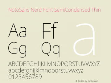 Noto Sans SemiCondensed Thin Nerd Font Complete Version 2.000;GOOG;noto-source:20170915:90ef993387c0; ttfautohint (v1.7);Nerd Fonts 2.1.0图片样张