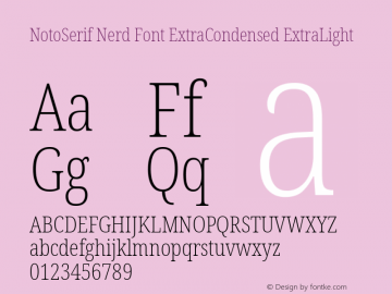 Noto Serif ExtraCondensed ExtraLight Nerd Font Complete Version 2.000;GOOG;noto-source:20170915:90ef993387c0; ttfautohint (v1.7);Nerd Fonts 2.1.0图片样张