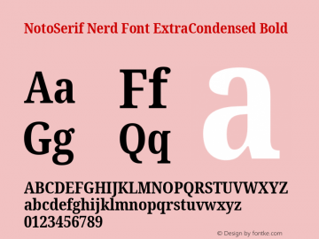 Noto Serif ExtraCondensed Bold Nerd Font Complete Version 2.000;GOOG;noto-source:20170915:90ef993387c0; ttfautohint (v1.7);Nerd Fonts 2.1.0图片样张