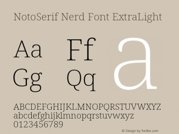 Noto Serif ExtraLight Nerd Font Complete Version 2.000;GOOG;noto-source:20170915:90ef993387c0; ttfautohint (v1.7);Nerd Fonts 2.1.0图片样张