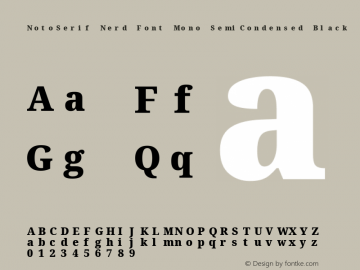 Noto Serif SemiCondensed Black Nerd Font Complete Mono Version 2.000;GOOG;noto-source:20170915:90ef993387c0; ttfautohint (v1.7);Nerd Fonts 2.1.0图片样张