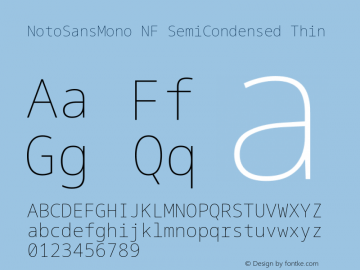 Noto Sans Mono SemiCondensed Thin Nerd Font Complete Windows Compatible Version 2.000;GOOG;noto-source:20170915:90ef993387c0; ttfautohint (v1.7);Nerd Fonts 2.1.0图片样张