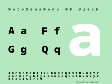 Noto Sans Mono Black Nerd Font Complete Mono Windows Compatible Version 2.000;GOOG;noto-source:20170915:90ef993387c0; ttfautohint (v1.7);Nerd Fonts 2.1.0图片样张