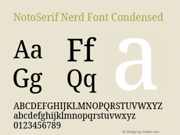 Noto Serif Condensed Nerd Font Complete Version 2.000;GOOG;noto-source:20170915:90ef993387c0; ttfautohint (v1.7);Nerd Fonts 2.1.0图片样张