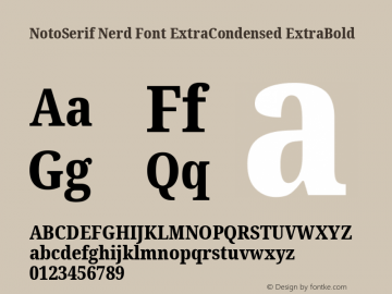 Noto Serif ExtraCondensed ExtraBold Nerd Font Complete Version 2.000;GOOG;noto-source:20170915:90ef993387c0; ttfautohint (v1.7);Nerd Fonts 2.1.0图片样张
