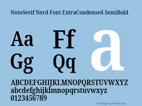 Noto Serif ExtraCondensed SemiBold Nerd Font Complete Version 2.000;GOOG;noto-source:20170915:90ef993387c0; ttfautohint (v1.7);Nerd Fonts 2.1.0图片样张