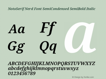 Noto Serif SemiCondensed SemiBold Italic Nerd Font Complete Version 2.000;GOOG;noto-source:20170915:90ef993387c0; ttfautohint (v1.7);Nerd Fonts 2.1.0图片样张