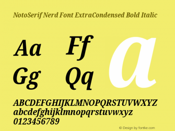 Noto Serif ExtraCondensed Bold Italic Nerd Font Complete Version 2.000;GOOG;noto-source:20170915:90ef993387c0; ttfautohint (v1.7);Nerd Fonts 2.1.0图片样张