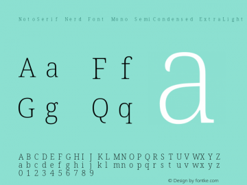 Noto Serif SemiCondensed ExtraLight Nerd Font Complete Mono Version 2.000;GOOG;noto-source:20170915:90ef993387c0; ttfautohint (v1.7);Nerd Fonts 2.1.0图片样张