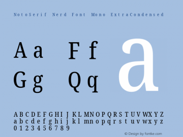 Noto Serif ExtraCondensed Nerd Font Complete Mono Version 2.000;GOOG;noto-source:20170915:90ef993387c0; ttfautohint (v1.7);Nerd Fonts 2.1.0图片样张