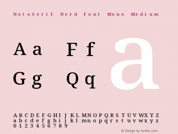 Noto Serif Medium Nerd Font Complete Mono Version 2.000;GOOG;noto-source:20170915:90ef993387c0; ttfautohint (v1.7);Nerd Fonts 2.1.0图片样张