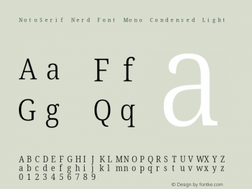 Noto Serif Condensed Light Nerd Font Complete Mono Version 2.000;GOOG;noto-source:20170915:90ef993387c0; ttfautohint (v1.7);Nerd Fonts 2.1.0图片样张