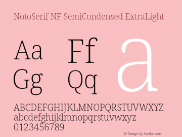 Noto Serif SemiCondensed ExtraLight Nerd Font Complete Windows Compatible Version 2.000;GOOG;noto-source:20170915:90ef993387c0; ttfautohint (v1.7);Nerd Fonts 2.1.0图片样张