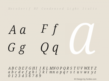 Noto Serif Condensed Light Italic Nerd Font Complete Mono Windows Compatible Version 2.000;GOOG;noto-source:20170915:90ef993387c0; ttfautohint (v1.7);Nerd Fonts 2.1.0图片样张