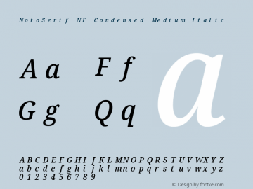 Noto Serif Condensed Medium Italic Nerd Font Complete Mono Windows Compatible Version 2.000;GOOG;noto-source:20170915:90ef993387c0; ttfautohint (v1.7);Nerd Fonts 2.1.0图片样张