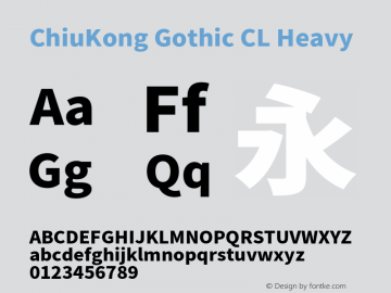 ChiuKong Gothic CL Heavy Version 1.220;hotconv 1.0.118;makeotfexe 2.5.65603图片样张