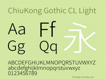 ChiuKong Gothic CL Light Version 1.220;hotconv 1.0.118;makeotfexe 2.5.65603图片样张