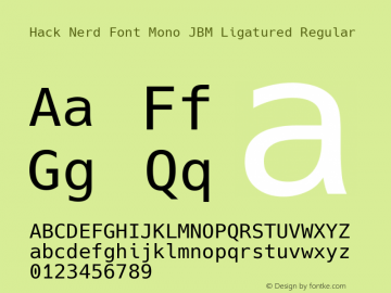 Hack Nerd Font Mono JBM Ligatured Regular Version 3.003;[3114f1256]-release; ttfautohint (v1.7) -l 6 -r 50 -G 200 -x 10 -H 181 -D latn -f latn -m 