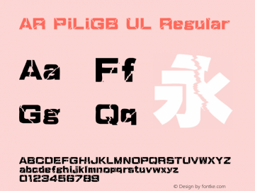 AR PiLiGB UL Version 1.00 - This font set is licensed to 