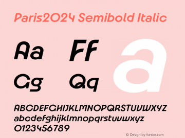 Paris2024 Semibold Italic Version 1.001;PS 1.1;hotconv 1.0.88;makeotf.lib2.5.647800图片样张