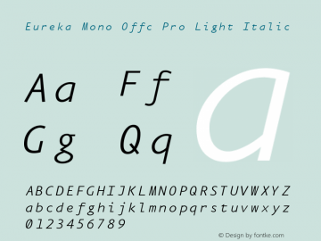 Eureka Mono Offc Pro Light Italic Version 7.504; 2011; Build 1020图片样张