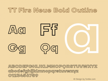 TT Firs Neue Bold Outline Version 1.100.31072020图片样张