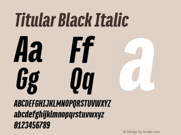 Titular Black Italic Version 1.000;PS 001.000;hotconv 1.0.70;makeotf.lib2.5.58329图片样张