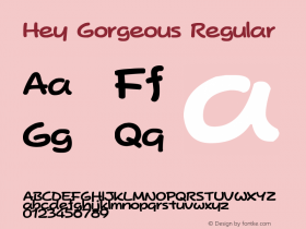 Hey Gorgeous Regular Version 1.00 February 27, 2006, initial release Font Sample