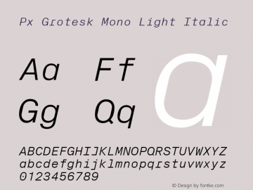 Px Grotesk Mono Light Italic Version 1.001; build 0001图片样张