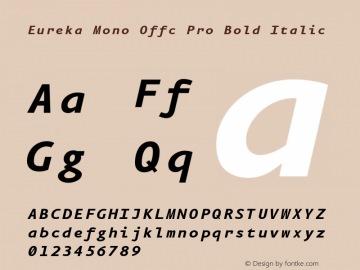 Eureka Mono Offc Pro Bold Italic Version 7.504; 2011; Build 1020图片样张