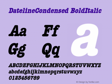 DatelineCondensed BoldItalic Rev. 003.000 Font Sample