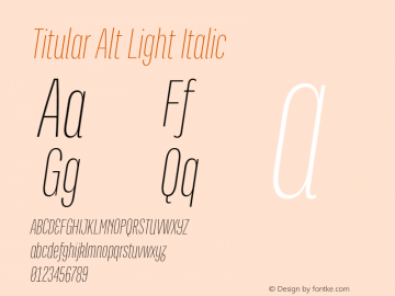 Titular Alt Light Italic Version 1.000;PS 001.000;hotconv 1.0.70;makeotf.lib2.5.58329图片样张