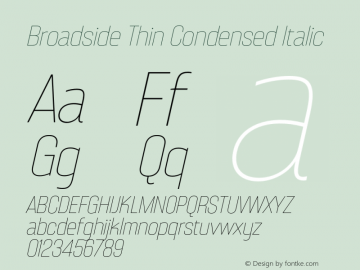 Broadside Thin Condensed Italic Version 6.000;PS 006.000;hotconv 1.0.88;makeotf.lib2.5.64775图片样张