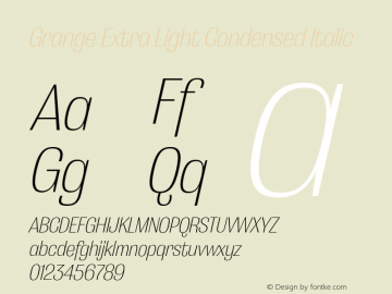Grange Extra Light Condensed Italic Version 1.000;PS 001.000;hotconv 1.0.88;makeotf.lib2.5.64775图片样张