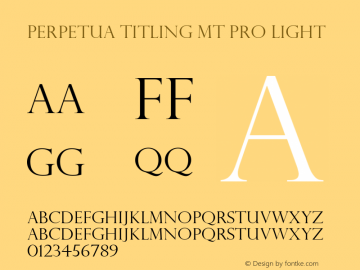 Perpetua Titling MT Pro  Light Version 1.00 Build 1000图片样张