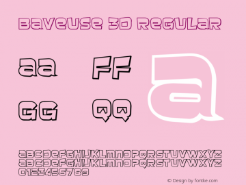 Baveuse 3D Regular Version 1.0; 2000; initial release Font Sample