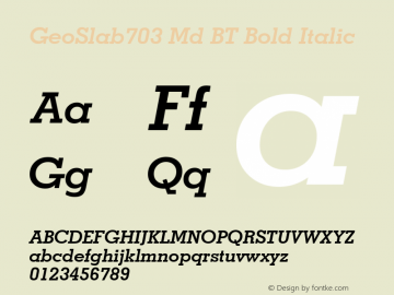 GeoSlab703 Md BT Bold Italic Version 1.01 emb4-OT图片样张