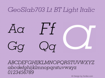 GeoSlab703 Lt BT Light Italic Version 1.01 emb4-OT图片样张