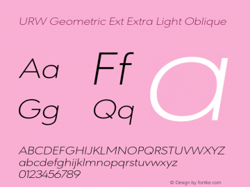 URWGeometricExt-ExtraLightOblique Version 1.000;PS 1.00;hotconv 1.0.57;makeotf.lib2.0.21895图片样张