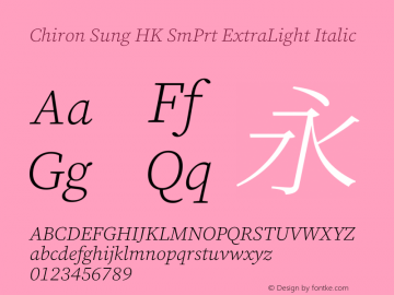 Chiron Sung HK SmPrt EL Italic Version 1.000;hotconv 1.0.118;makeotfexe 2.5.65603图片样张